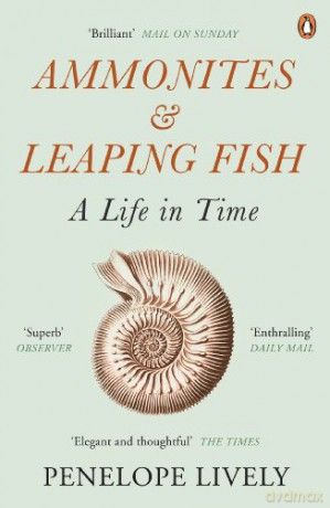 Ammonites and Leaping Fish: A Life in Time - Penelope Lively [KSIĄŻKA]