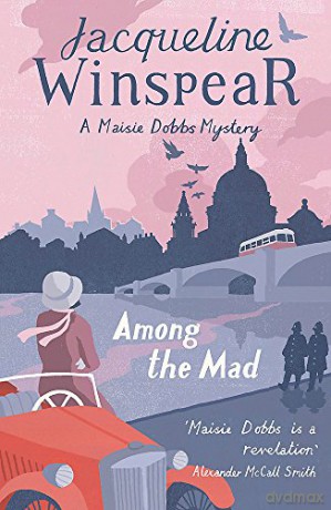 Among the Mad: Maisie Dobbs Mystery 6 - Jacqueline Winspear [KSIĄŻKA]