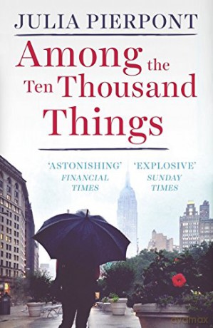 Among the Ten Thousand Things - Julia Pierpont [KSIĄŻKA]