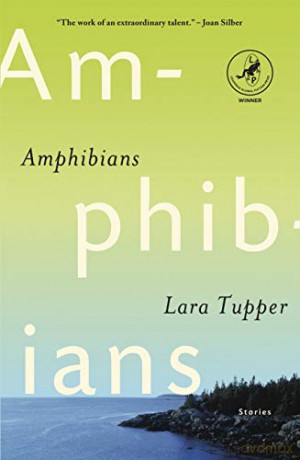 Amphibians: LEAPFROG GLOBAL FICTION PRIZEWINNER - Short story collection - Lara Tupper [KSIĄŻKA]