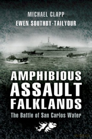 Amphibious Assault Falklands: the Battle of San Carlos Water - Michael Clapp [KSIĄŻKA]