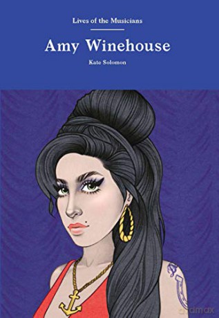Amy Winehouse (Lives of the Musicians) - Kate Solomon [KSIĄŻKA]