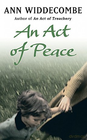 An Act of Peace: The enthralling sequel to An Act of Treachery - Ann Widdecombe [KSIĄŻKA]