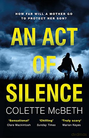 An Act of Silence: A gripping psychological thriller with a shocking final twist - Colette McBeth [KSIĄŻKA]