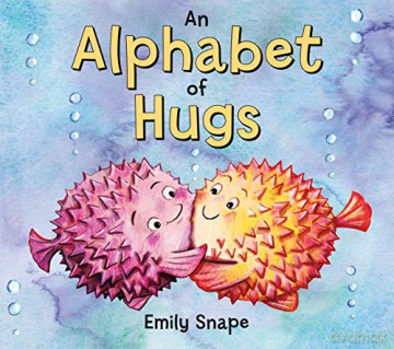 An Alphabet of Hugs - Emily Snape [KSIĄŻKA]