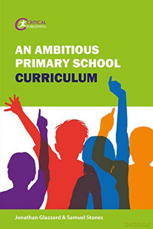 An Ambitious Primary School Curriculum [KSIĄŻKA]