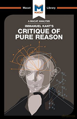 An Analysis of Immanuel Kant's Critique of Pure Reason (The Macat Library) - Michael O'Sullivan [KSIĄŻKA]