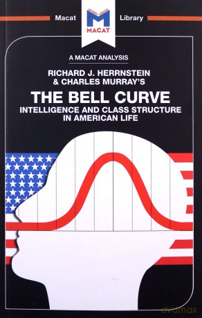 An Analysis of Richard J. Herrnstein and Charles Murray's The Bell Curve: Intelligence and Class Structure in American Life (The Macat Library) - Christine Ma [KSIĄŻKA]