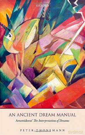An Ancient Dream Manual: Artemidorus' The Interpretation of Dreams - Peter Thonemann [KSIĄŻKA]