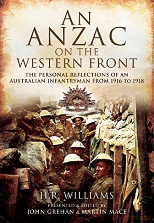 An Anzac on the Western Front: The Personal Recollections of an Australian Infantryman from 1916 to 1918 - H R WIlliams [KSIĄŻKA]