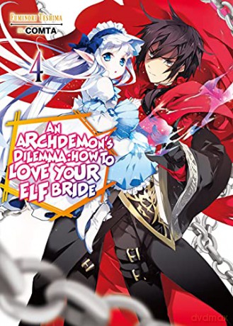 An Archdemon's Dilemma: How to Love Your Elf Bride: Volume 4 (An Archdemon's Dilemma: How to Love Your Elf Bride (light novel) (4)) - Fuminori Teshima [KSIĄŻKA]