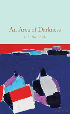 An Area of Darkness (Macmillan Collector's Library) - Sir V. S. Naipaul [KSIĄŻKA]