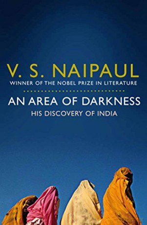 An Area of Darkness: His Discovery of India - Sir V. S. Naipaul [KSIĄŻKA]