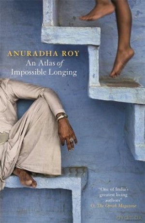An Atlas of Impossible Longing - Anuradha Roy [KSIĄŻKA]