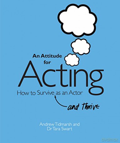 An Attitude for Acting: How to Survive (and Thrive) as an Actor - Andrew Tidmarsh [KSIĄŻKA]