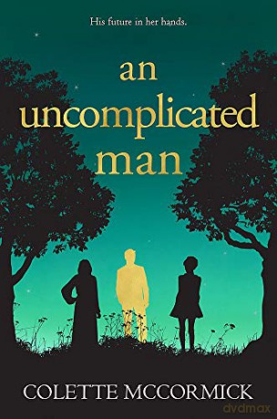 An Uncomplicated Man: the uplifting story you need this winter... - Colette McCormick [KSIĄŻKA]