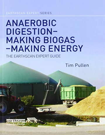 Anaerobic Digestion - Making Biogas - Making Energy: The Earthscan Expert Guide - Tim Pullen [KSIĄŻKA]