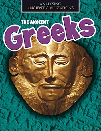 Analysing Ancient Civilizations: The Ancient Greeks - Louise Spilsbury [KSIĄŻKA]