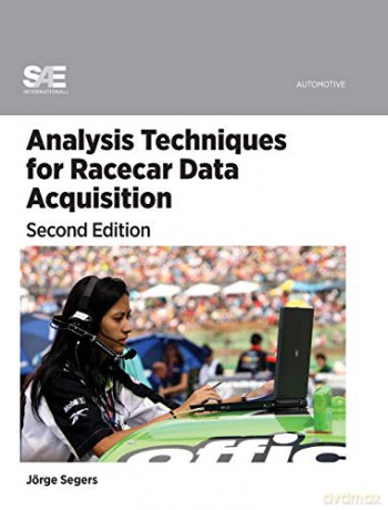 Analysis Techniques for Racecar Data Acquisition (2nd Edition) - Jorge Segers [KSIĄŻKA]