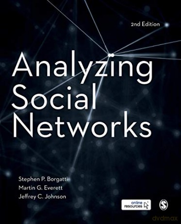 Analyzing Social Networks - Stephen P Borgatti [KSIĄŻKA]
