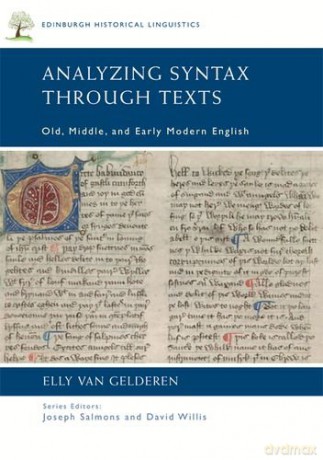 Analyzing Syntax Through Texts: Old, Middle, and Early Modern English (Edinburgh Historical Linguistics) - Elly van Gelderen [KSIĄŻKA]