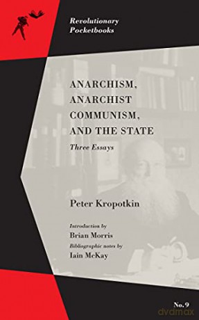 Anarchism, Anarchist Communism, and The State (Revolutionary Pocketbooks): Three Essays - Peter Kropotkin [KSIĄŻKA]