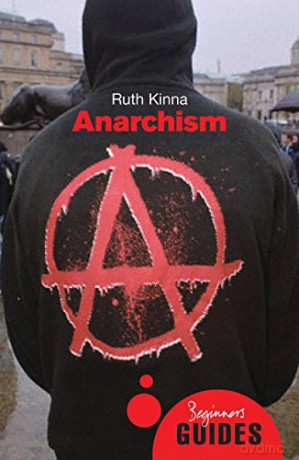 Anarchism: A Beginner's Guide (Beginner's Guides) - Ruth Kinna [KSIĄŻKA]