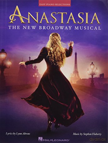 Anastasia: The New Broadway Musical [Easy Piano Vocal Selections] - Lynn Ahrens;Stephen Flaherty [KSIĄŻKA]