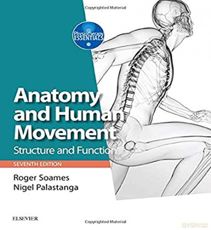 Anatomy and Human Movement: Structure and function, 7e (Physiotherapy Essentials) - Roger W. Soames BSc PhD [KSIĄŻKA]