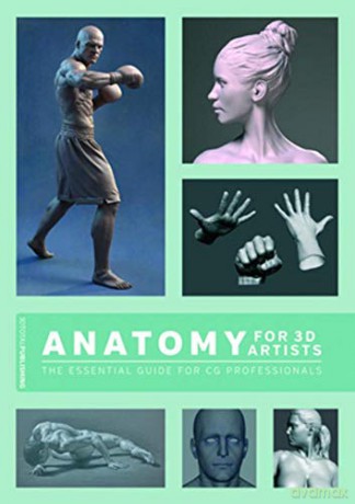 Anatomy for 3D Artists: The Essential Guide for CG Professionals - Chris Legaspi [KSIĄŻKA]