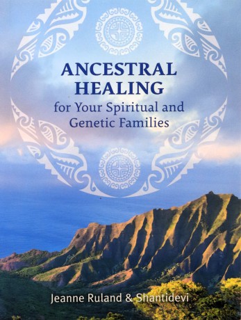 Ancestral Healing for Your Spiritual and Genetic Families - Jeanne Ruland [KSIĄŻKA]