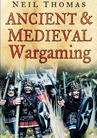 Ancient and Medieval Wargaming [KSIĄŻKA]