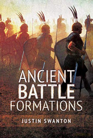 Ancient Battle Formations - Justin Swanton [KSIĄŻKA]