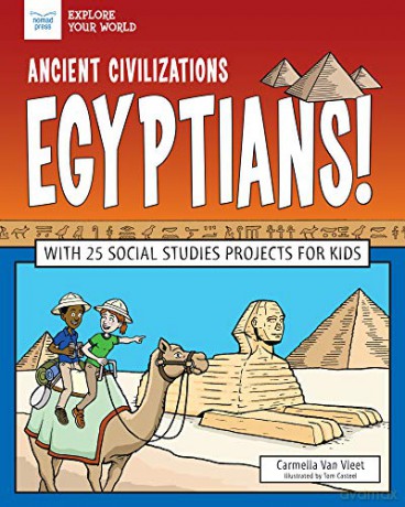 Ancient Civilizations: Egyptians!: With 25 Social Studies Projects for Kids (Explore Your World) - Carmella Van Vleet [KSIĄŻKA]