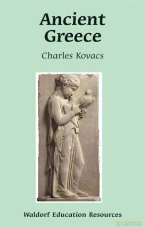 Ancient Greece (Waldorf Education Resources) - Charles Kovacs [KSIĄŻKA]