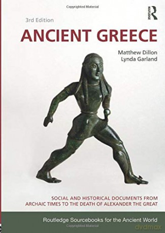 Ancient Greece: Social and Historical Documents from Archaic Times to the Death of Alexander the Great (Routledge Sourcebooks for the Ancient World) - Matthew Dillon [KSIĄŻKA]