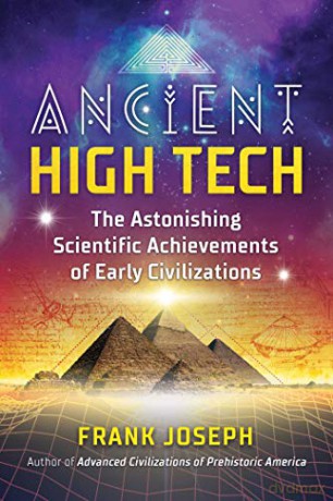 Ancient High Tech: The Astonishing Scientific Achievements of Early Civilizations - Frank Joseph [KSIĄŻKA]