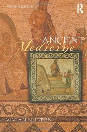 Ancient Medicine (Sciences of Antiquity) - Vivian Nutton [KSIĄŻKA]