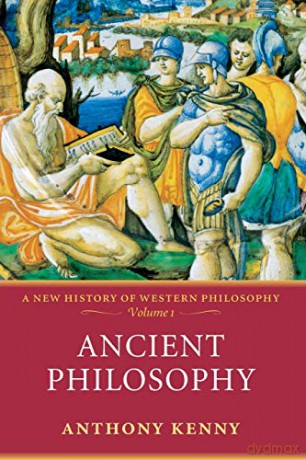 Ancient Philosophy: A New History of Western Philosophy Volume 1: 01 - Anthony Kenny [KSIĄŻKA]