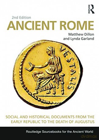 Ancient Rome: Social and Historical Documents from the Early Republic to the Death of Augustus (Routledge Sourcebooks for the Ancient World) - Matthew Dillon [KSIĄŻKA]