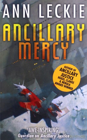 Ancillary Mercy: The conclusion to the trilogy that began with ANCILLARY JUSTICE (Imperial Radch) - Ann Leckie [KSIĄŻKA]