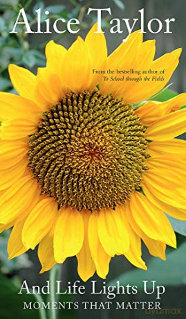 And Life Lights Up: Moments that Matter - Alice Taylor [KSIĄŻKA]