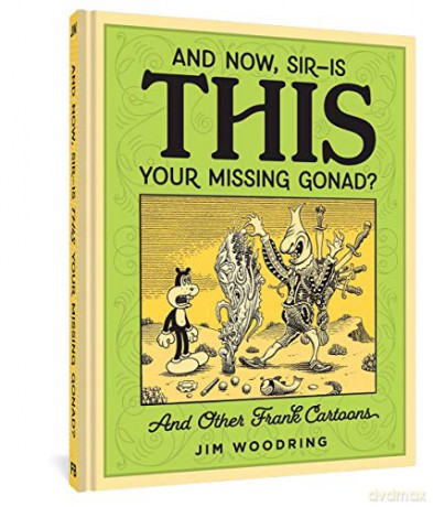 And Now Sir... Is This Your Missing Gonad' - Jim Woodring [KSIĄŻKA]