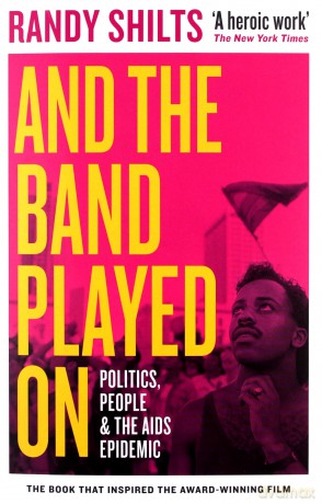And the Band Played On: Politics, People, and the AIDS Epidemic - Randy Shilts [KSIĄŻKA]