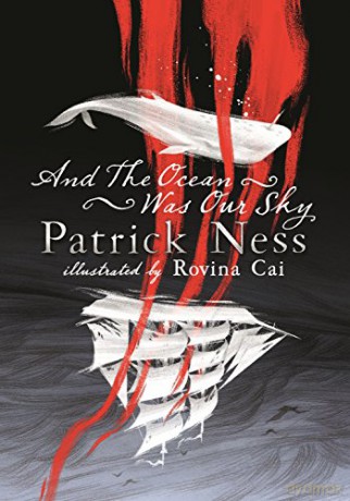 And the Ocean Was Our Sky - Patrick Ness [KSIĄŻKA]