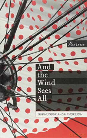And the Wind Sees All - Gudmundur Andri Thorsson [KSIĄŻKA]