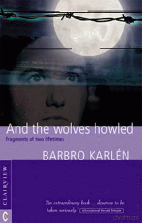 And the Wolves Howled: Fragments of Two Lifetimes - Barbro Karlen [KSIĄŻKA]