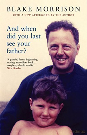 And When Did You Last See Your Father - Blake Morrison [KSIĄŻKA]