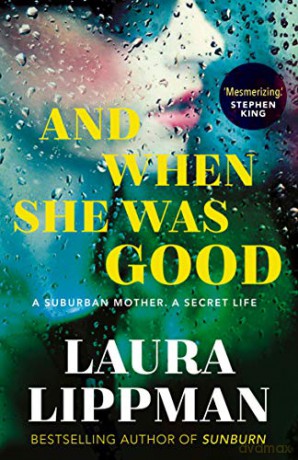 And When She Was Good - Laura Lippman [KSIĄŻKA]