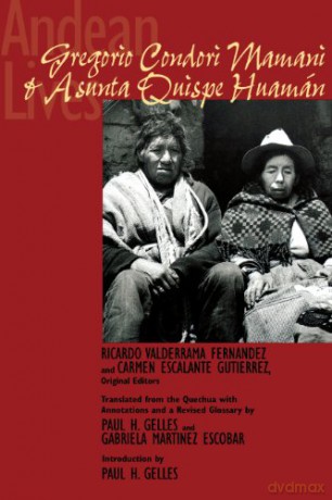Andean Lives: Gregorio Condori Mamani and Asunta Quispe Huaman: Gregorio Condori Mamani and Asunta Quispe Huamán - Ricardo Valderrama Fernández [KSIĄŻKA]